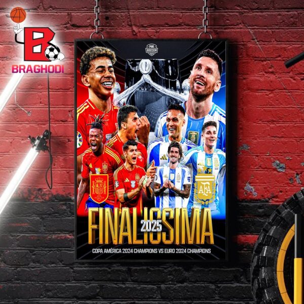 Finalissima 2025 Is Set Two Champions Face Off Euro 2024 Champion Spain Versus Copa 2024 Champion Argentina Home Decor Poster Canvas